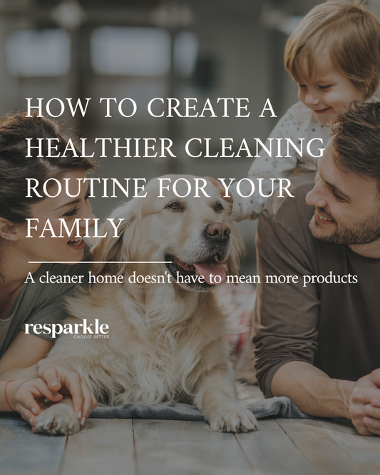 How to Create a Healthier Cleaning Routine for Your Family