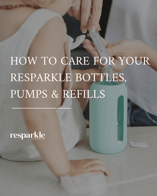 How to Care for Your Resparkle Bottles, Pumps & Refills